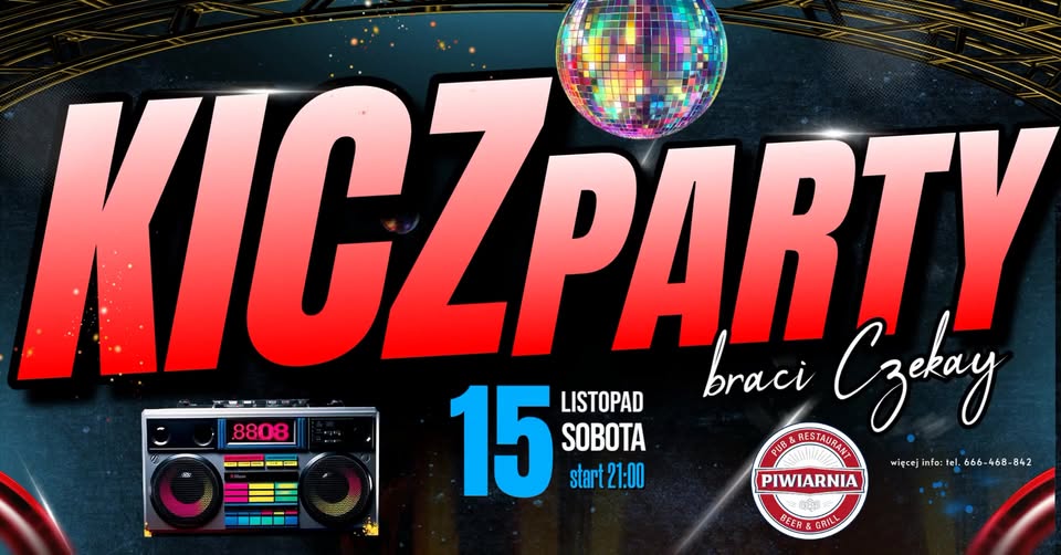 Kicz Party braci Czekay w Piwiarni Kolorowy plakat promujący imprezę Kicz Party w Piwiarni z hasłami i datą wydarzenia