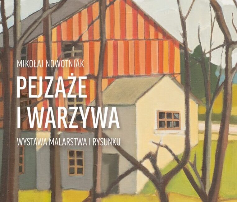 Wystawa malarstwa Mikołaja Nowotniaka „Pejzaże i warzywa” w Galerii Chłodna 20 Wystawa malarstwa Mikołaja Nowotniaka „Pejzaże i warzywa” w Galerii Chłodna 20