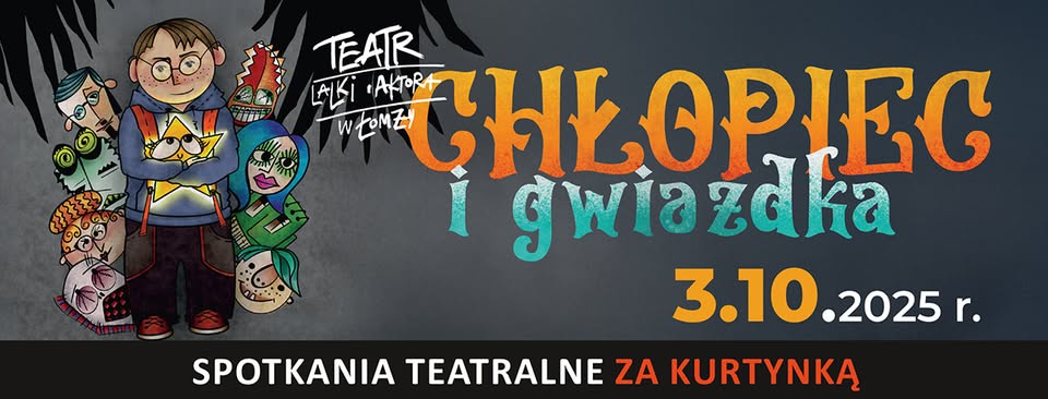 Spotkania Teatralne za Kurtynką: Chłopiec i Gwiazdka Plakat spektaklu Chłopiec i Gwiazdka w Suwalskim Ośrodku Kultury