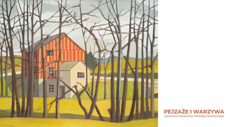 Wystawa malarstwa Mikołaja Nowotniaka – Pejzaże i warzywa obraz malarski przedstawiający pejzaż i warzywa autorstwa Mikołaja Nowotniaka