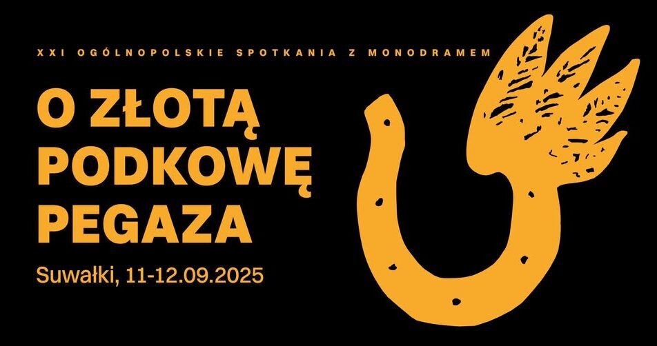 plakat XXI Ogólnopolskich Spotkań z Monodramem O Złotą Podkowę Pegaza