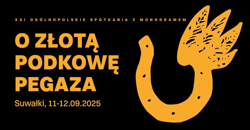 XXI Ogólnopolskie Spotkania z Monodramem O Złotą Podkowę Pegaza plakat XXI Ogólnopolskich Spotkań z Monodramem O Złotą Podkowę Pegaza