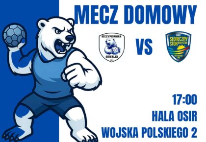 Pierwszy mecz drużyny z Suwałk w 2 Lidze Mężczyzn w piłce ręcznej Pierwszy mecz drużyny z Suwałk w 2 Lidze Mężczyzn w piłce ręcznej