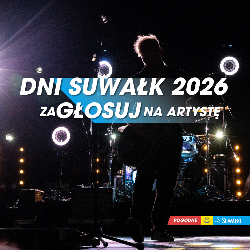 Mieszkańcy Suwałk wybiorą gwiazdę Dni Suwałk 2026 Mieszkańcy Suwałk wybiorą gwiazdę Dni Suwałk 2026