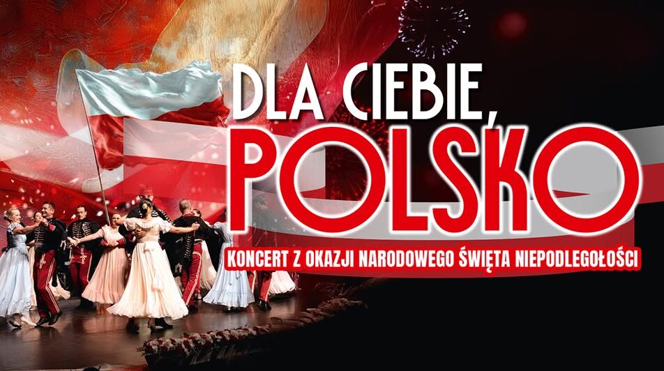 Dla Ciebie, Polsko – Koncert z okazji Narodowego Święta Niepodległości Zespół Pieśni i Tańca Suwalszczyzna podczas występu na scenie