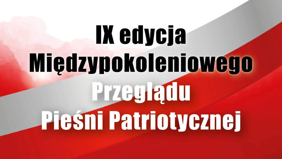 IX Międzypokoleniowy Przegląd Pieśni Patriotycznej uczestnicy przeglądu pieśni patriotycznej podczas występu scenicznego