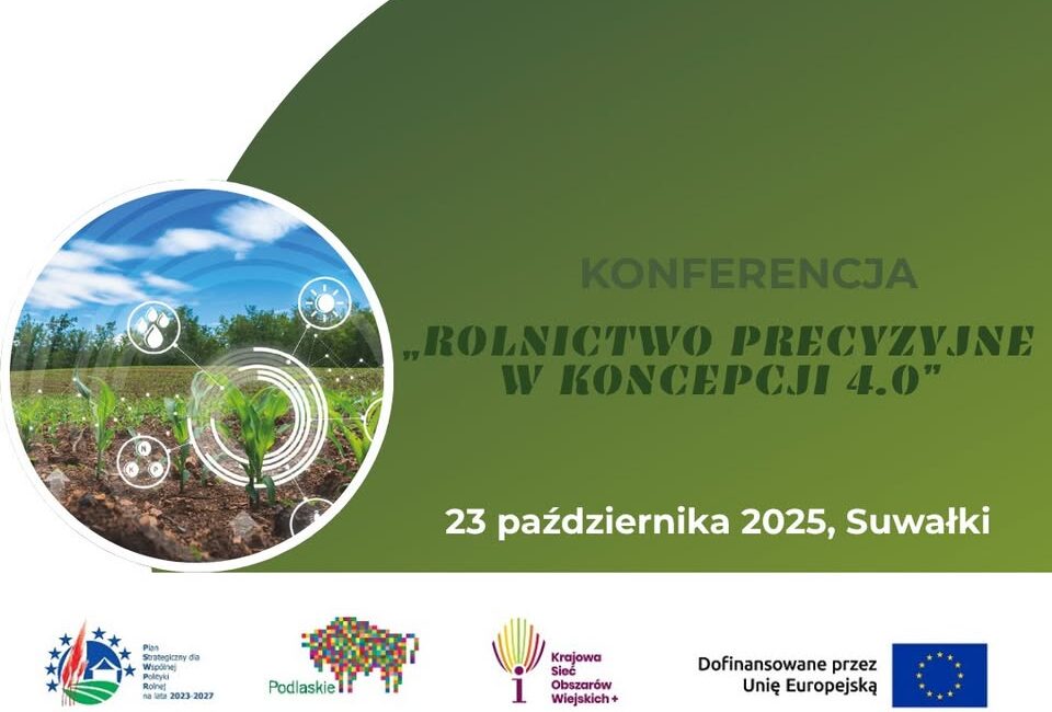 Konferencja: Rolnictwo precyzyjne w koncepcji 4.0 Plakat konferencji Rolnictwo precyzyjne w koncepcji 4.0 w Suwałkach