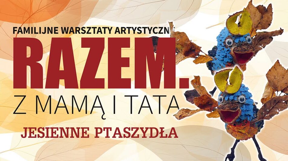 Razem. Z mamą i tatą: Jesienne Ptaszydła Kolorowe ptaszydła wykonane z liści, patyczków i innych naturalnych materiałów