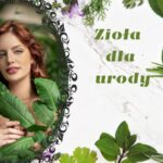 Zioła i kwiaty wykorzystywane w naturalnych kosmetykach