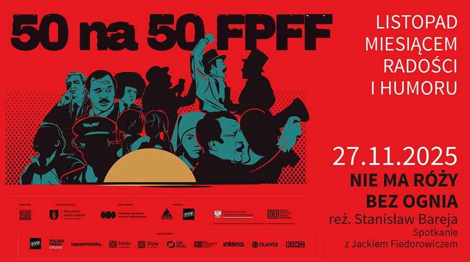 Plakat wydarzenia z tytułem filmu Nie ma róży bez ognia i informacją o spotkaniu z Jackiem Fedorowiczem