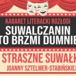 Plakat wydarzenia Kabaret Literacki Rozłogi z informacją o spotkaniu poświęconym książce Straszne Suwałki