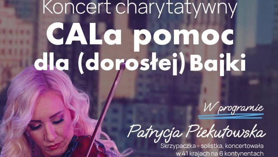 Plakat koncertu charytatywnego CALa pomoc dla Bajki w Suwalskim Ośrodku Kultury