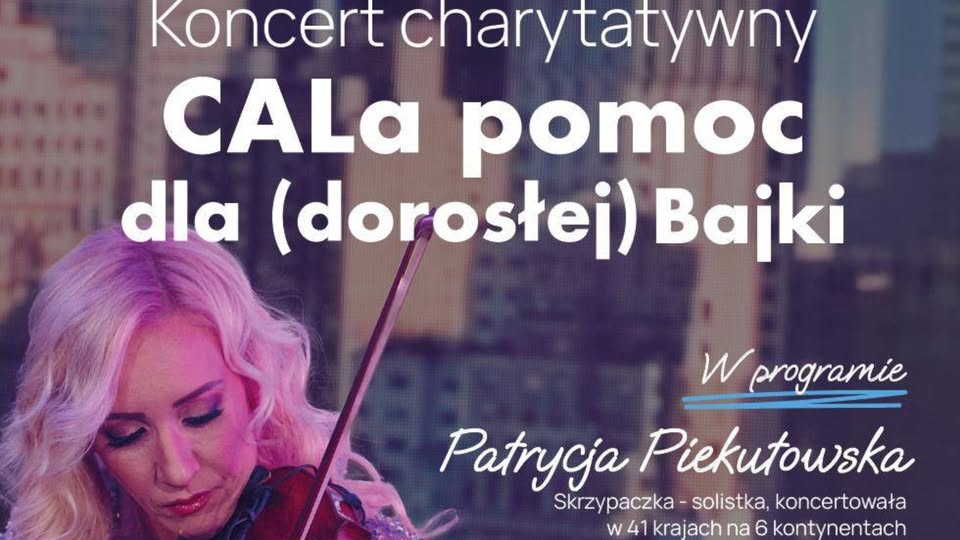 Koncert charytatywny CALa pomoc dla Bajki Plakat koncertu charytatywnego CALa pomoc dla Bajki w Suwalskim Ośrodku Kultury