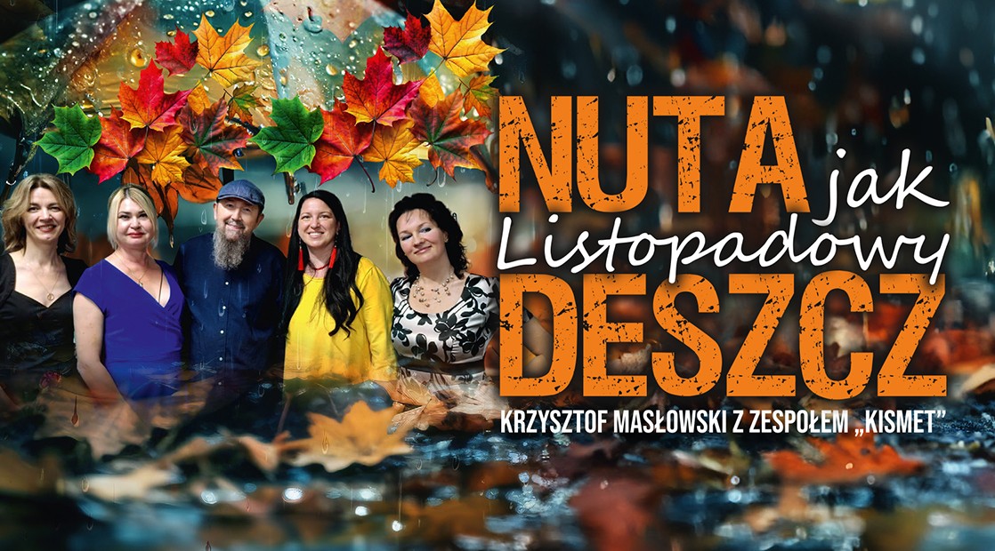 Koncert zespołu Kismet – Nuta jak listopadowy deszcz Zespół Kismet występujący na scenie w jesiennej aranżacji