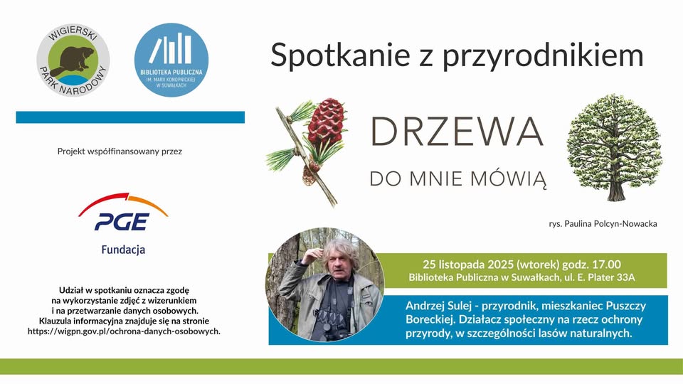Spotkanie z przyrodnikiem Andrzejem Sulejem Portret Andrzeja Suleja oraz ilustracje drzew z Wigierskiego Parku Narodowego