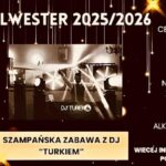 Sylwestrowa zabawa z DJ Turkiem 2025/2026