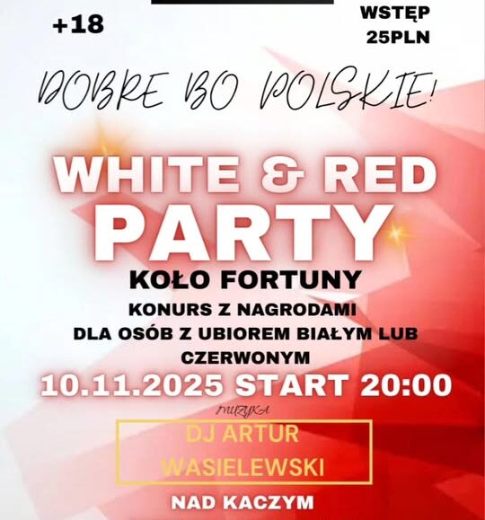 White & Red Party nad Kaczym plakat wydarzenia White & Red Party nad Kaczym z datą i nazwą DJ-a