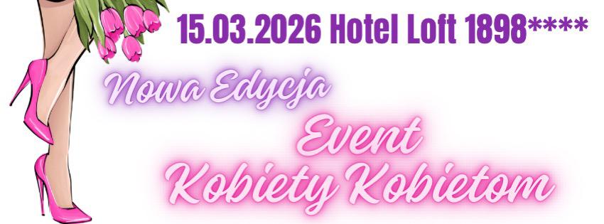 Event Kobiety Kobietom Nowa Edycja Plakat wydarzenia Kobiety Kobietom 2026 w Hotelu Loft w Suwałkach