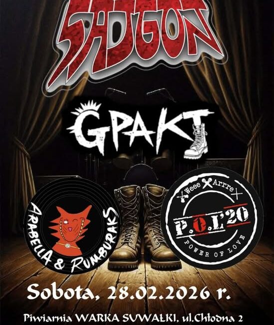 Koncert SAJGON, GPAKT, Power of Love i Arabella & Rumburaks w Suwałkach Plakat koncertu zespołów SAJGON, GPAKT, Power of Love i Arabella & Rumburaks w Suwałkach