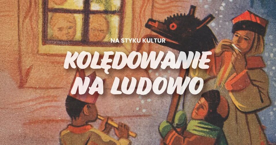 Plakat koncertu finałowego warsztatów kolędniczych Na Styku Kultur