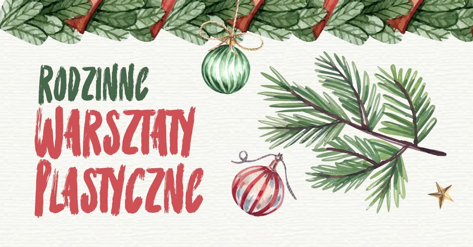 Warsztaty rodzinne z tworzenia ozdób świątecznych w Galerii Sztuki Stara Łaźnia