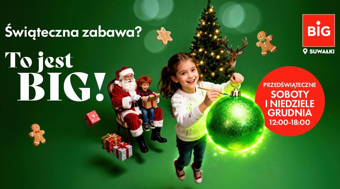 Świąteczna zabawa w BIG wydaniu Świąteczne atrakcje dla dzieci w namiocie na parkingu BIG Suwałki