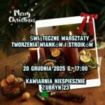 Świąteczne warsztaty tworzenia wianków i stroików Świąteczne warsztaty tworzenia wianków i stroików z dekoracjami bożonarodzeniowymi