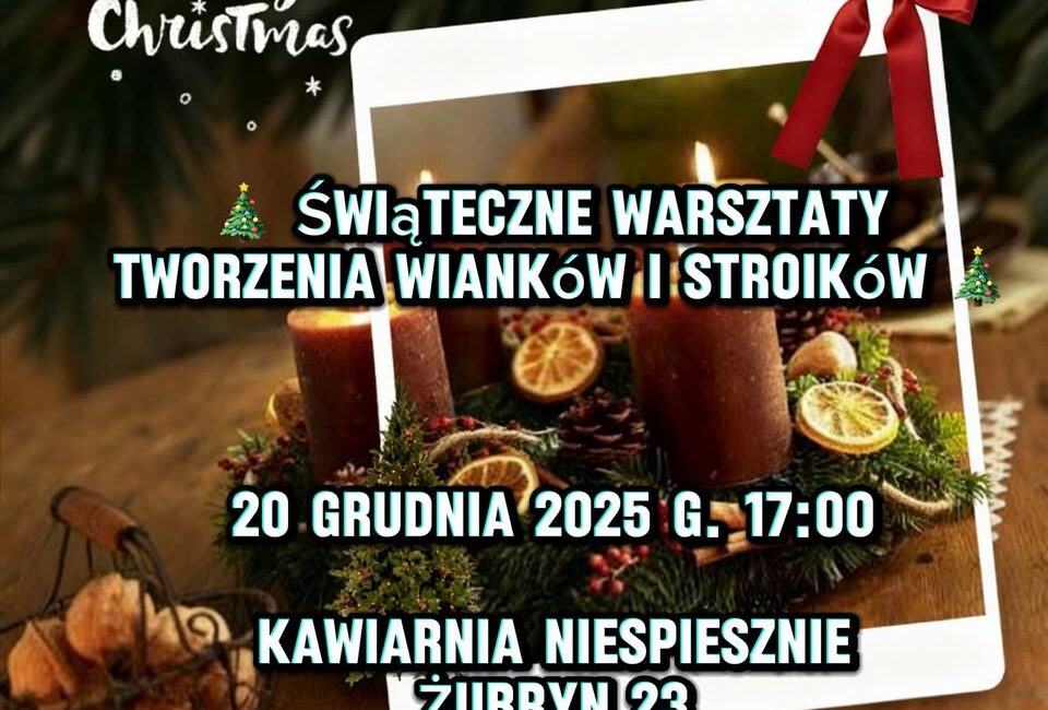 Świąteczne warsztaty tworzenia wianków i stroików z dekoracjami bożonarodzeniowymi