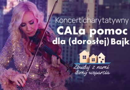 Koncert charytatywny „CALa pomoc dla (dorosłej) Bajki” w Suwałkach