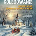 Wspólne kolędowanie z Suwałki Gospel Choir i Gospel Kids