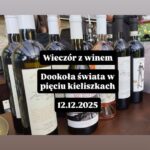 Wieczór z winem: Dookoła świata w pięciu kieliszkach Kieliszki wina ustawione na stole w trakcie degustacji