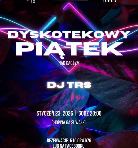 Dyskotekowy Piątek nad Kaczym – DJ TRS Plakat wydarzenia Dyskotekowy Piątek nad Kaczym z DJ TRS