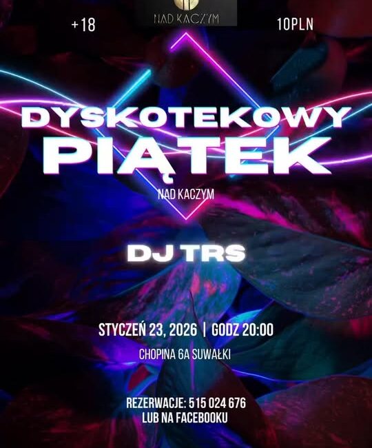 Plakat wydarzenia Dyskotekowy Piątek nad Kaczym z DJ TRS