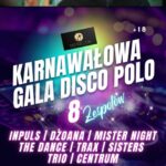 Plakat wydarzenia Karnawałowa Gala Disco Polo Nad Kaczym z listą zespołów