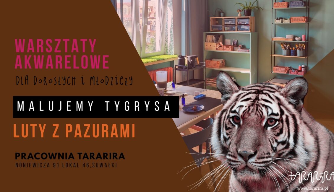Plakat warsztatów akwarelowych poświęconych tygrysowi w Suwałkach