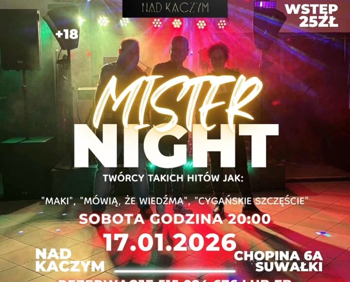 Zabawa taneczna Nad Kaczym z zespołem Mister Night Zespół Mister Night wystąpi podczas zabawy tanecznej w Nad Kaczym