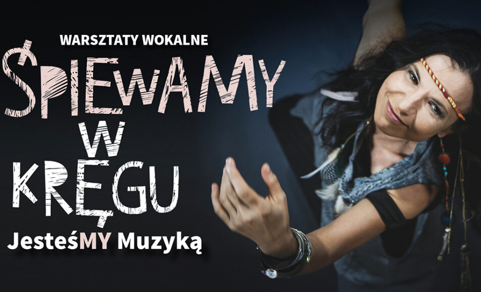 Joanna Pyrek prowadzi warsztaty wokalne