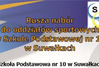 Rekrutacja do klas sportowych w Szkole Podstawowej nr 10 w Suwałkach rekrutacja do klas sportowych w szkole podstawowej nr 10 w suwalkach