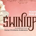 Plakat promujący spektakl Świniopas Teatru pod Aniołem