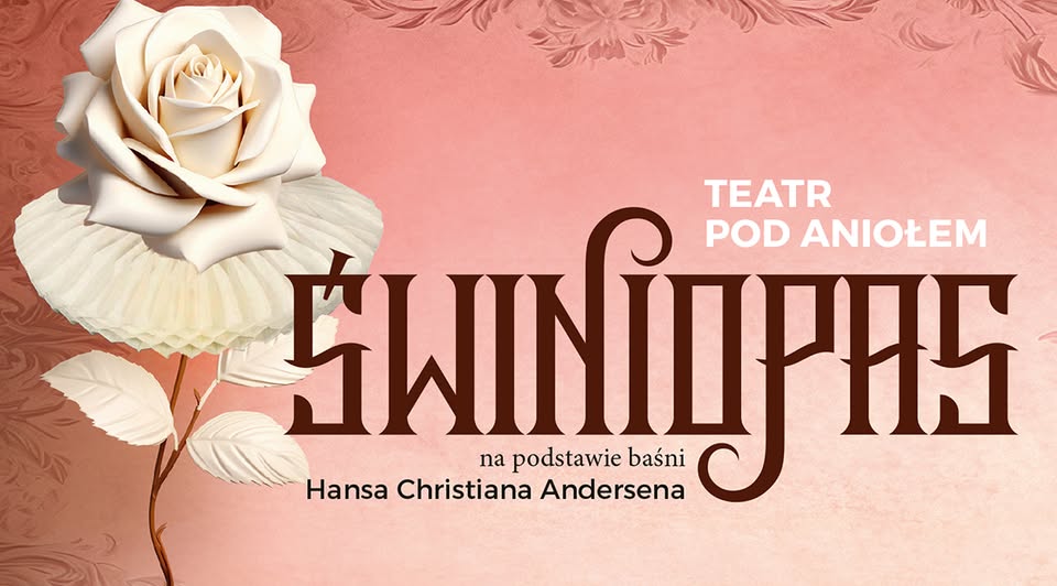 Plakat promujący spektakl Świniopas Teatru pod Aniołem