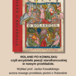 Wykład o "Pieśni o Rolandzie" w nowym przekładzie prof. Jacka Kowalskiego
