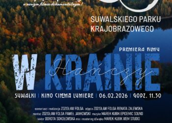 Drugi pokaz filmu "W krainie Hańczy. 50 lat Suwalskiego Parku Krajobrazowego" w Suwałkach