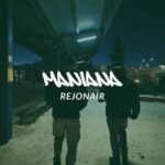 Rejonair prezentuje najnowszy teledysk „Maniana”