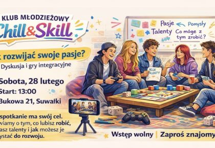 Spotkanie tematyczne Klubu Młodzieżowego Chill&Skill: Jak rozwijać swoje pasje?