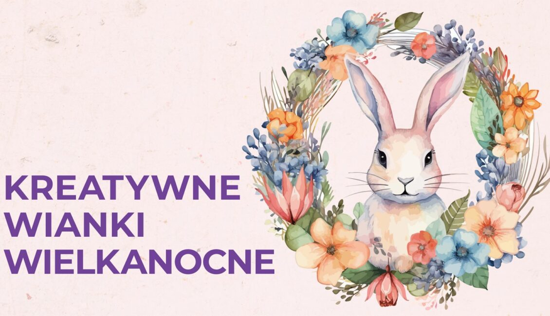 Kreatywne wianki wielkanocne dla dorosłych Uczestnicy warsztatów tworzą dekoracyjne wianki wielkanocne