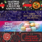 Cztery festiwale w Suwałkach: kuchnia i kultura azjatycka, słodycze świata, piwo wino i nalewki oraz targi rzeczy wartych zachwytu