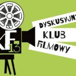 Plakat wydarzenia DKF 13 z filmami i spotkaniami z twórcami