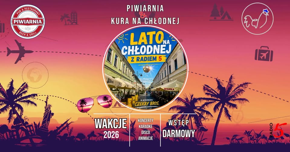 Lato na Chłodnej z Radiem 5 - koncerty, dyskoteki i animacje