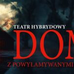 Teatr Hybrydowy „Dom z powyłamywanymi nogami” Plakat spektaklu Teatru Hybrydowego „Dom z powyłamywanymi nogami”.