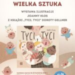 Wystawa ilustracji Joanny Kłos z książki „Tyci, tyci” w Bibliotece Publicznej w Suwałkach